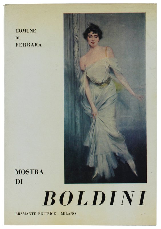 MOSTRA DI GIOVANNI BOLDINI. Catalogo. Comune di Ferrara - Casa …