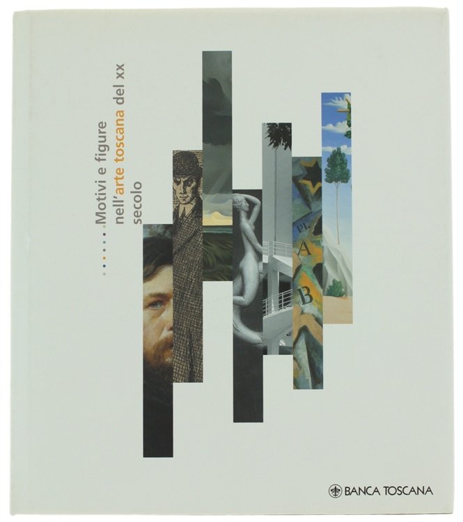 MOTIVI E FIGURE NELL'ARTE TOSCANA DEL XX SECOLO.