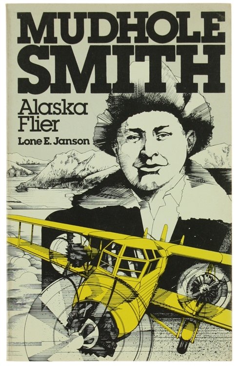 MUDHOLE SMITH - ALASKA FLIER.