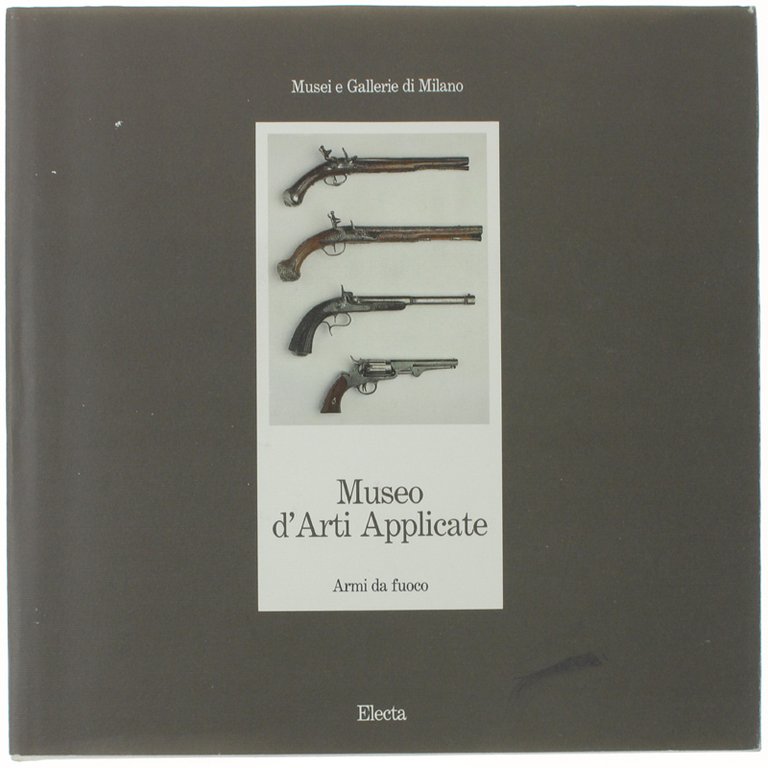 MUSEO D'ARTI APPLICATE. ARMI DA FUOCO. Musei e Gallerie di …