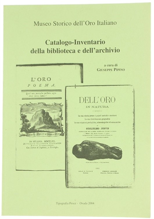 MUSEO STORICO DELL'ORO ITALIANO : CATALOGO-INVENTARIO DELLA BIBLIOTECA E DELL'ARCHIVIO.