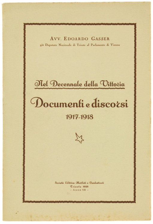 NEL DECENNALE DELLA VITTORIA - DOCUMENTI E DISCORSI 1917-1918.