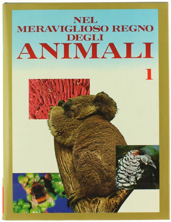 NEL MERAVIGLIOSO REGNO DEGLI ANIMALI. [Prima edizione, opera completa]