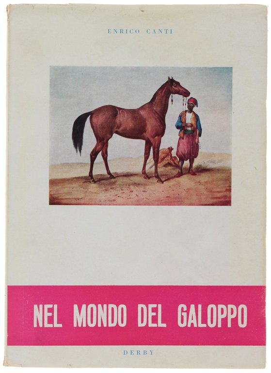 NEL MONDO DEL GALOPPO. La storia del puro sangue. Volume …