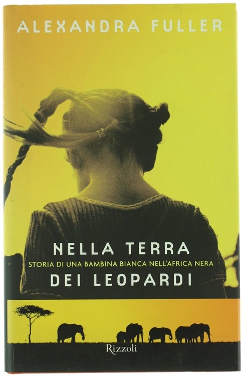 NELLA TERRA DEI LEOPARDI. Storia di una bambina bianca nell'Africa …