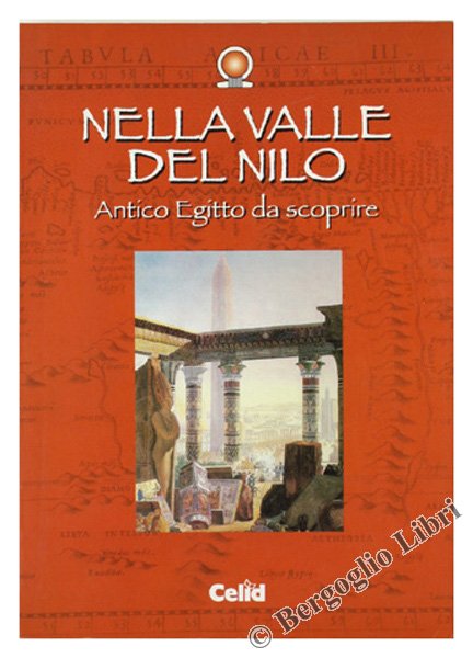 NELLA VALLE DEL NILO. Antico Egitto da scoprire.