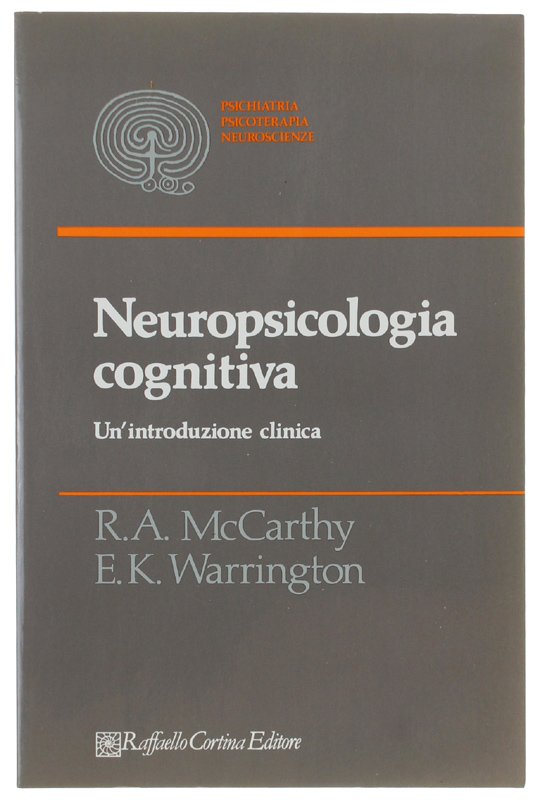 NEUROPSICOLOGIA COGNITIVA. Un'introduzione clinica [volume nuovo]