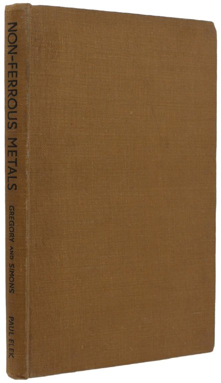 NON-FERROUS METALS AND ALLOYS [First edition]