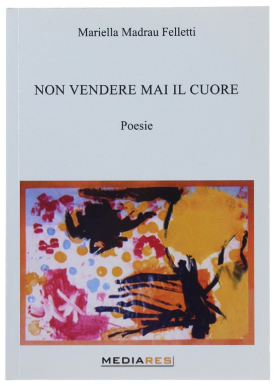 NON VENDERE MAI IL CUORE - Poesie.