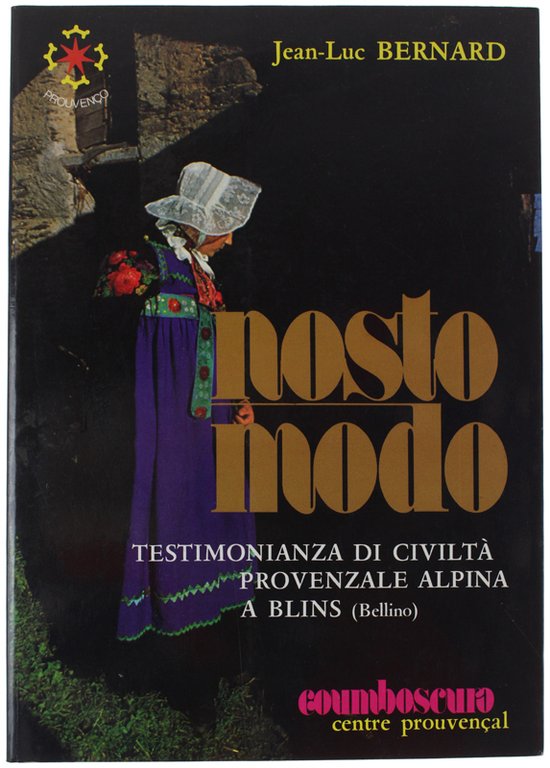 NOSTO MODO. Testimonianza di civiltà provenzale alpina a Blins (Bellino)