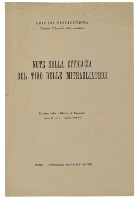 NOTE SULLA EFFICACIA DEL TIRO DELLE MITRAGLIATRICI. Estratto dalla "Rivista …