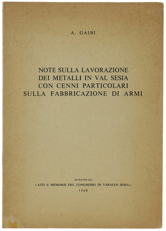 NOTE SULLA LAVORAZIONE DEI METALLI IN VAL SESIA CON CENNI …