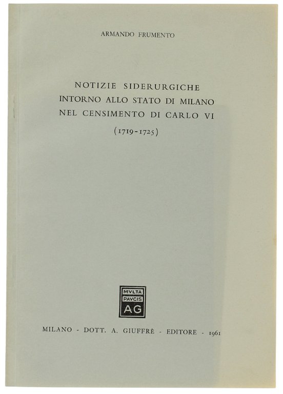 NOTIZIE SIDERURGICHE INTORNO ALLO STATO DI MILANO NEL CENSIMENTO DI …
