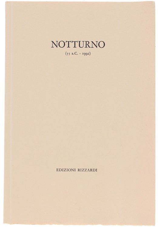 NOTTURNO (55 a.C. - 1992). [Raffinata edizione 185 esemplari]