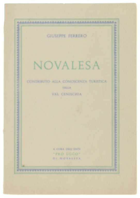 NOVALESA. Contributo alla conoscenza turistica della Val Cenischia.
