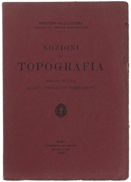 NOZIONI DI TOPOGRAFIA PER LE SCUOLE ALLIEVI UFFICIALI DI COMPLEMENTO.