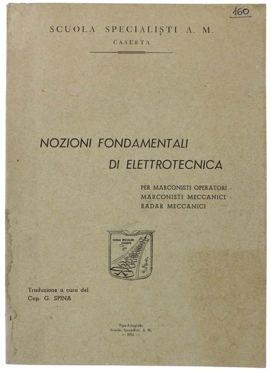 NOZIONI FONDAMENTALI DI ELETTROTECNICA PER MARCONISTI, OPERATORI MARCONISTI, MECCANICI, RADAR …