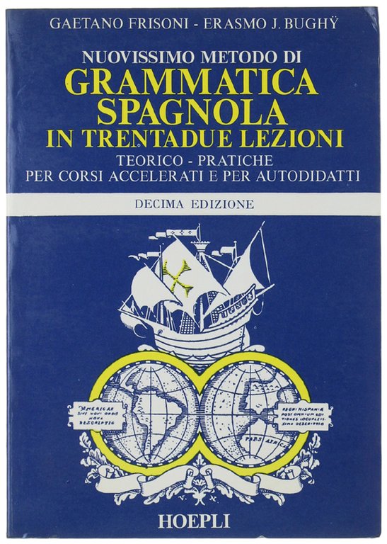 NUOVISSIMO METODO DI GRAMMATICA SPAGNOLA IN TRENTADUE LEZIONI teorico-pratiche per …
