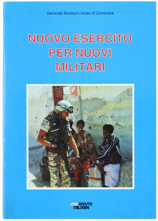 NUOVO ESERCITO PER NUOVI MILITARI.