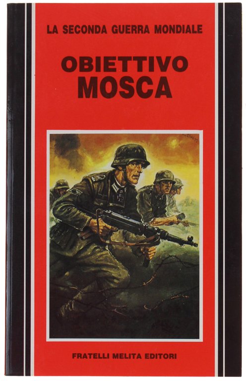 OBIETTIVO MOSCA. La seconda guerra mondiale.
