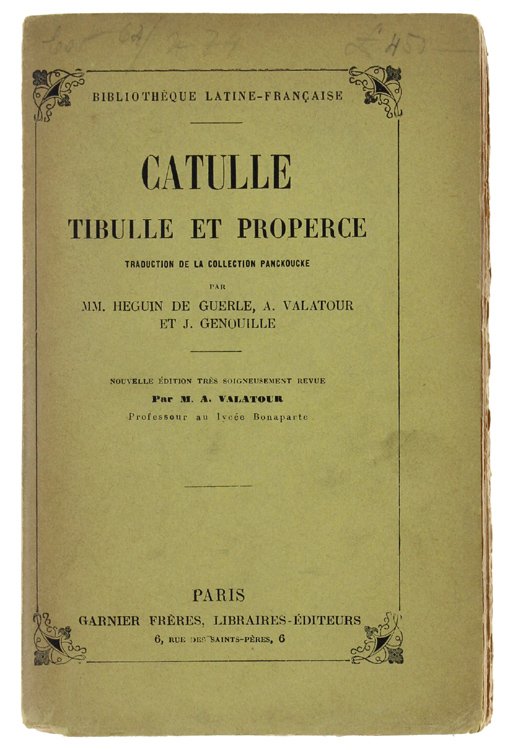 OEUVRES DE CATULLE TIBULLE ET PROPERCE. Traduction de la Collection …