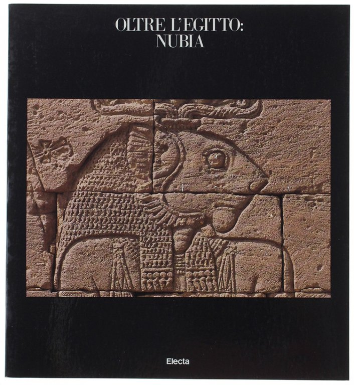 OLTRE L'EGITTO: NUBIA. L'avventura dell'archeologia dalle rive del Nilo ai …