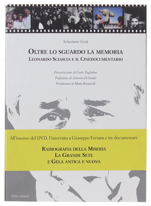 OLTRE LO SGUARDO LA MEMORIA. Leonardo Sciascia e il Cinedocumentario. … | Immagine principale