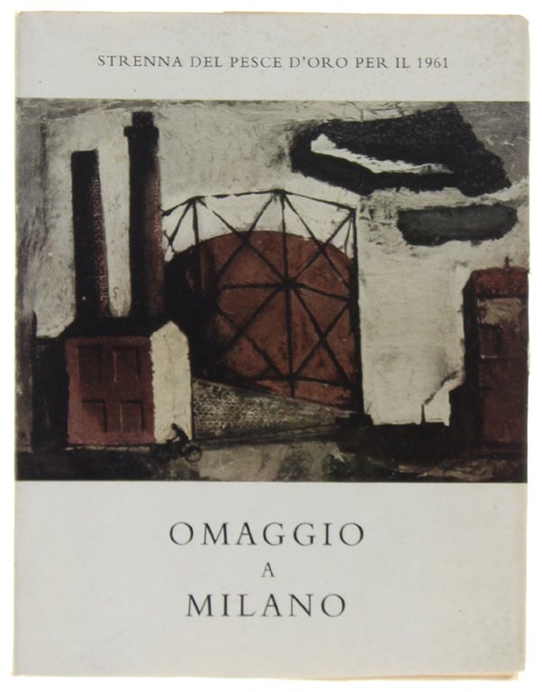 OMAGGIO A MILANO DI POETI ITALIANI CONTEMPORANEI. Con 12 paesaggi urbani di Mario Sironi e un pastello di Eugenio Montale.