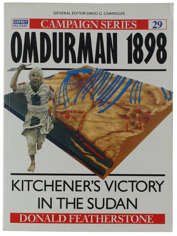 OMDURMAN 1898 - KITCHENER'S VICTORY IN THE SUDAN