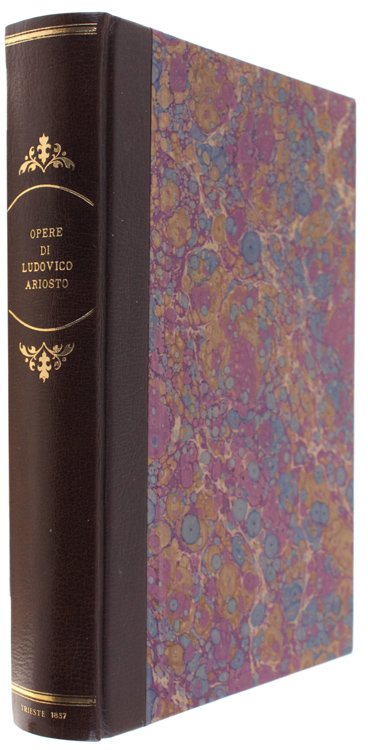 OPERE DI LODOVICO ARIOSTO con note filologiche e storiche: ORLANDO …