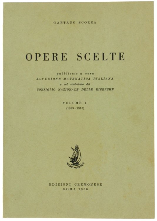 OPERE SCELTE. Volume I (1899-1915). A cura dell'Unione Matematica Italiana …