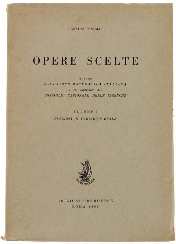 OPERE SCELTE. Volume I°: Funzioni di variabile reale. A cura …