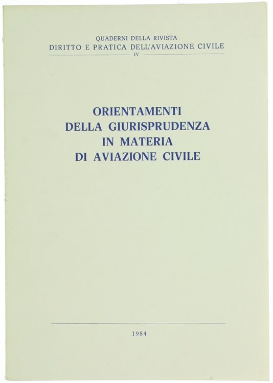 ORIENTAMENTI DELLA GIURISPRUDENZA IN MATERIA DI AVIAZIONE CIVILE.