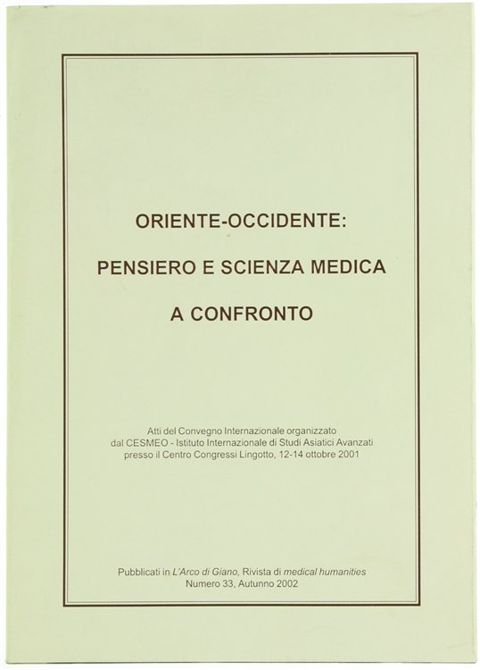 ORIENTE-OCCIDENTE: PENSIERO E SCIENZA MEDICA A CONFRONTO. Atti del Convegno …