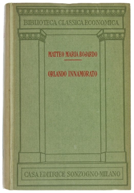 ORLANDO INNAMORATO. Ridotto a miglior lezione con le notizie dell'autore.