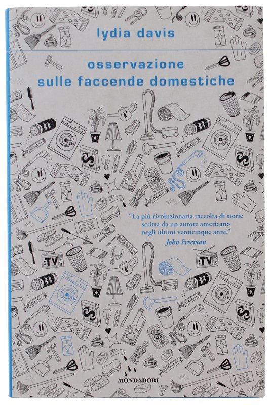 OSSERVAZIONE SULLE FACCENDE DOMESTICHE. Racconti [1a edizione, nuovo]