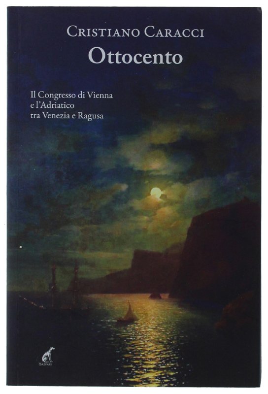 OTTOCENTO. Il Congresso di Vienna e l'Adriatico tra Venezia e … | Immagine principale