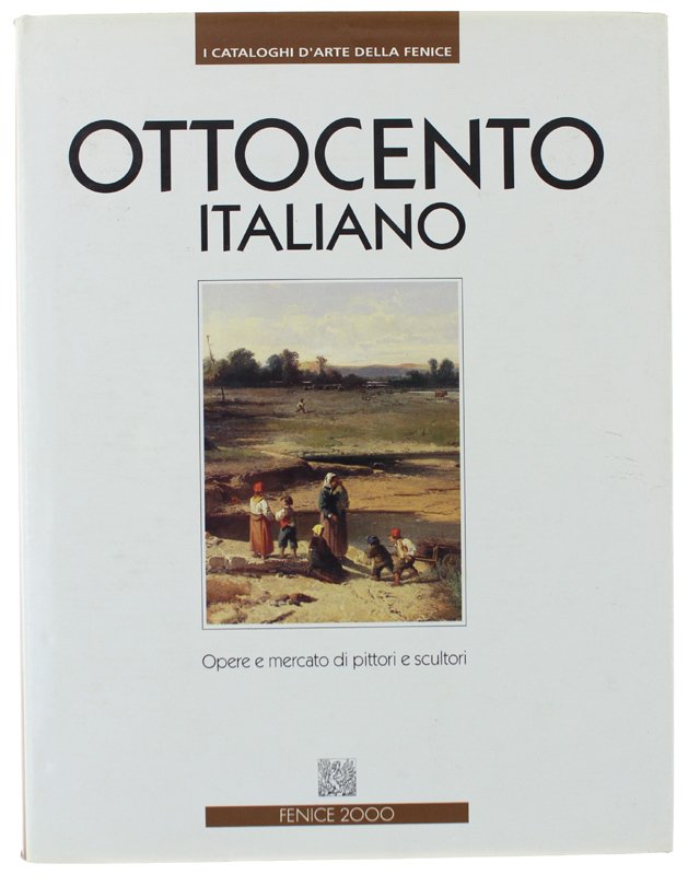 OTTOCENTO ITALIANO. Opere e mercato di pittori e scultori