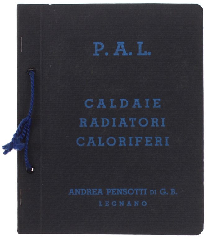 P.A.L. CATALOGO CALDAIE DITTA ANDREA PENSOTTI - LEGNANO.