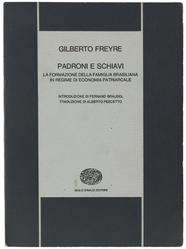 PADRONI E SCHIAVI. La formazione della famiglia brasiliana in regime …