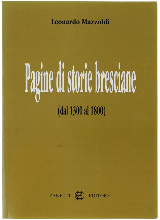 PAGINE DI STORIE BRESCIANE (dal 1300 al 1800).