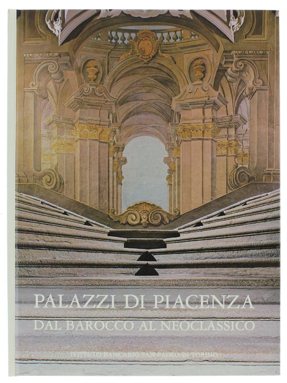 PALAZZI DI PIACENZA DAL BAROCCO AL NEOCLASSICO. [Nuoco, nell'astuccio]