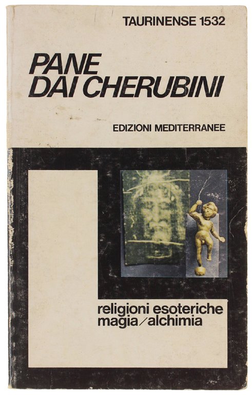 PANE DAI CHERUBINI. La comparazione dei misteri. Magia - Alchimia - Religioni esoteriche