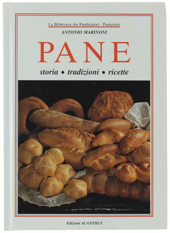 PANE. Storia - Tradizioni - Ricette.
