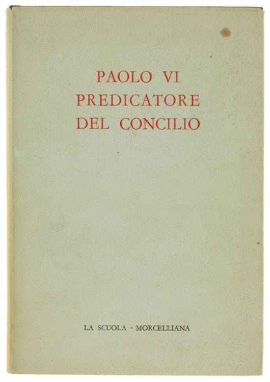 PAOLO VI PREDICATORE DEL CONCILIO. Discorsi alle udienze generali dicembre …
