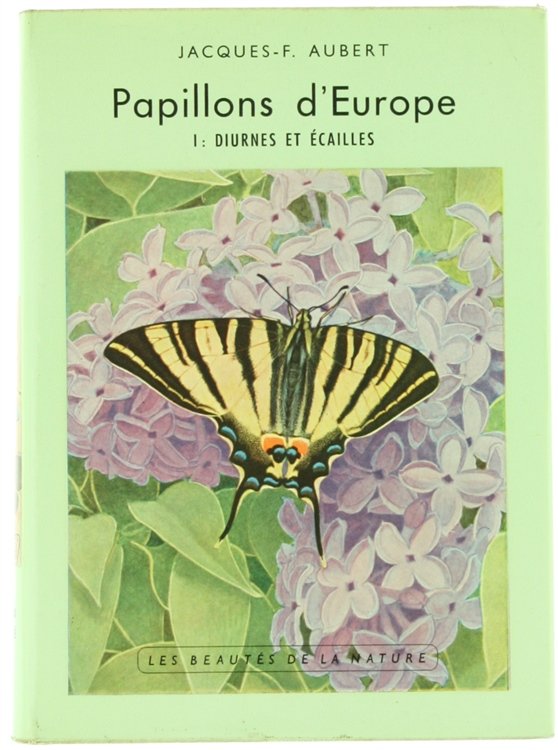 PAPILLONS D'EUROPE. I: Diurnes et Écailles.