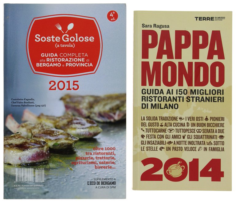 PAPPA MONDO Guida ai 150 migliori ristoranti stranieri di Milano + SOSTE GOLOSE Guida della ristorazione di Bergamo