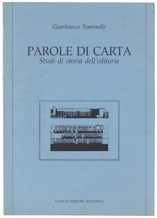 PAROLE DI CARTA. Studi di storia dell'editoria.