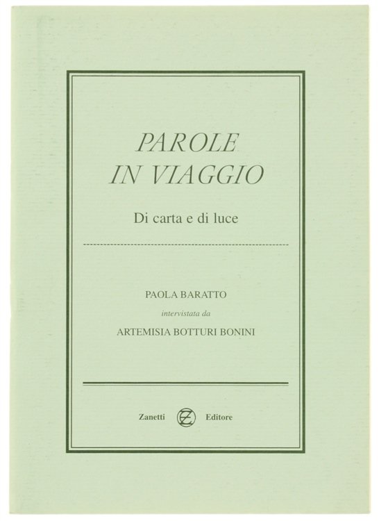 PAROLE IN VIAGGIO. Di carta e di luce. Paola Baratto …