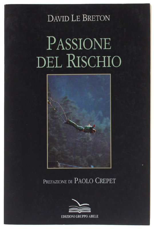 PASSIONE DEL RISCHIO Prefazione di Paolo Crepet